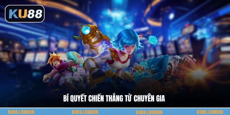 Bí quyết chiến thắng từ chuyên gia