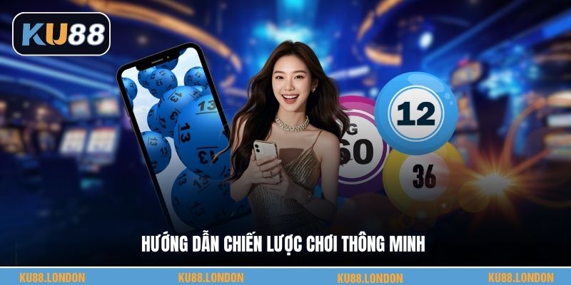 Hướng dẫn chiến lược chơi thông minh