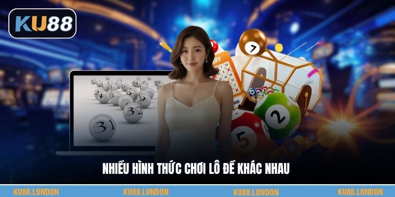 Nhiều hình thức chơi lô đề khác nhau